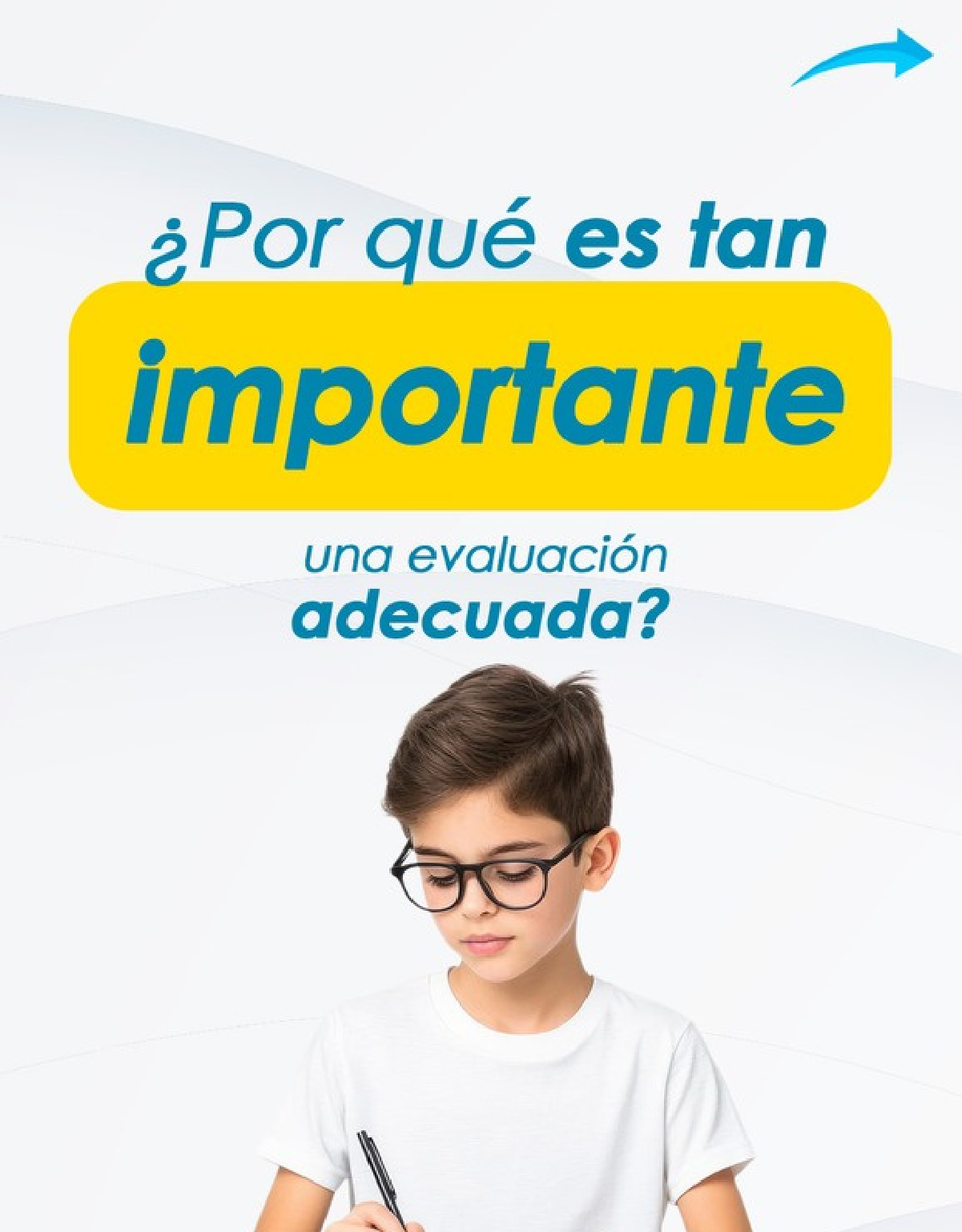 ¿Por Qué es Tan Importante una Evaluación Adecuada?