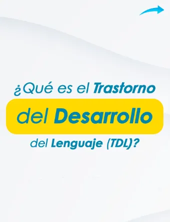 ¿Qué es el Trastorno del Desarrollo del Lenguaje (TDL)?