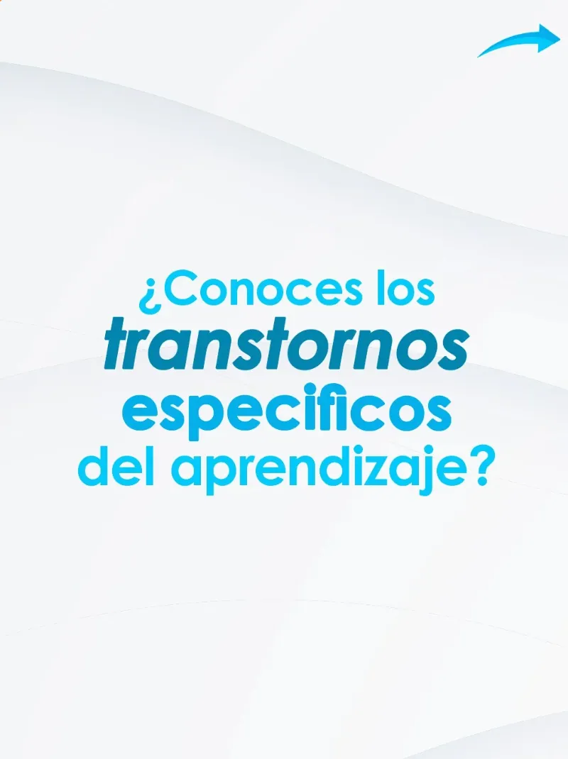 ¿Conoces los Trastornos Específicos del Aprendizaje?