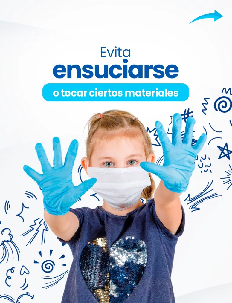Evita Ensuciarse o Tocar Ciertos Materiales