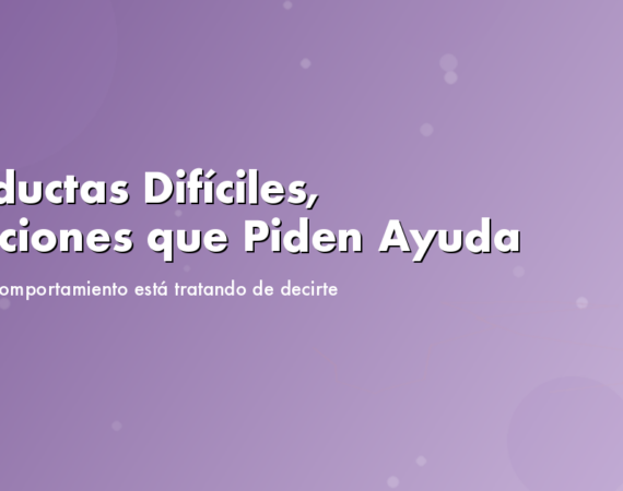 Conductas Difíciles, Emociones que Piden Ayuda: Lo que el Comportamiento de tu Hijo Está Tratando de Decirte
