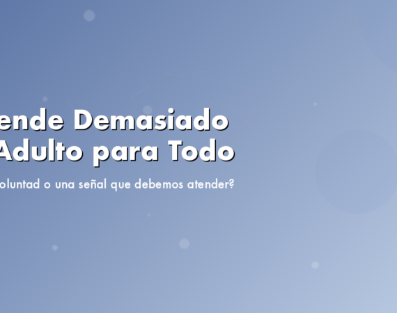 Depende Demasiado del Adulto para Todo: ¿Falta de Voluntad o una Señal que Debemos Atender?