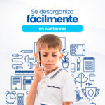 Se desorganiza fácilmente en sus tareas: no es flojera, es su cerebro pidiendo apoyo