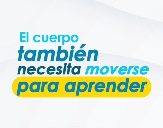 El Cuerpo También Necesita Moverse para Aprender